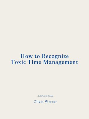 cover image of How to Recognize Toxic Time Management